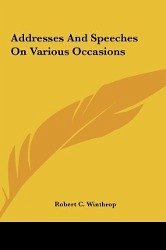 Addresses And Speeches On Various Occasions - Winthrop, Robert C.
