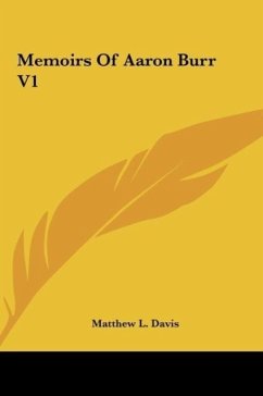 Memoirs Of Aaron Burr V1 - Davis, Matthew L.