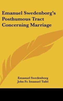 Emanuel Swedenborg's Posthumous Tract Concerning Marriage - Swedenborg, Emanuel