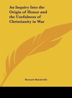 An Inquiry Into the Origin of Honor and the Usefulness of Christianity in War