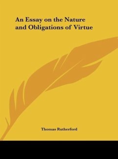 An Essay on the Nature and Obligations of Virtue - Rutherford, Thomas