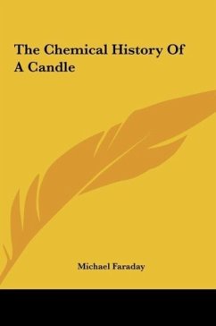 The Chemical History Of A Candle - Faraday, Michael