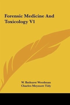 Forensic Medicine And Toxicology V1 - Woodman, W. Bathurst; Tidy, Charles Meymott