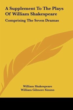 A Supplement To The Plays Of William Shakespeare - Shakespeare, William