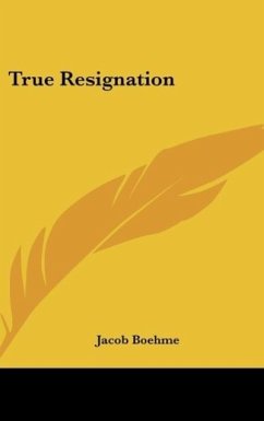 True Resignation - Boehme, Jacob