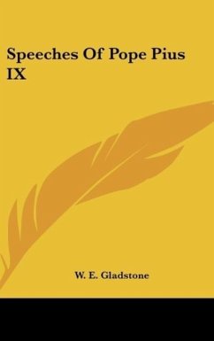 Speeches Of Pope Pius IX - Gladstone, W. E.