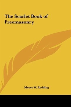 The Scarlet Book of Freemasonry - Redding, Moses W.