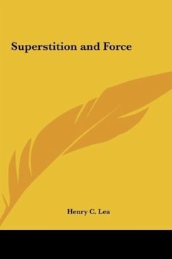 Superstition and Force - Lea, Henry C.