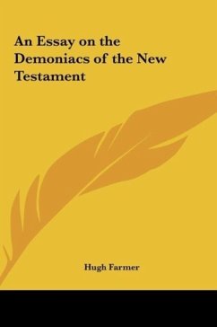 An Essay on the Demoniacs of the New Testament - Farmer, Hugh