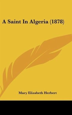 A Saint In Algeria (1878) - Herbert, Mary Elizabeth