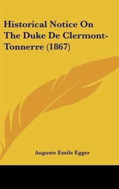 Historical Notice On The Duke De Clermont-Tonnerre (1867)