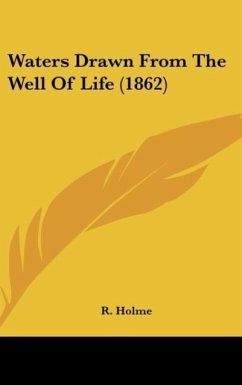 Waters Drawn From The Well Of Life (1862) - Holme, R.