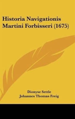 Historia Navigationis Martini Forbisseri (1675) - Settle, Dionyse