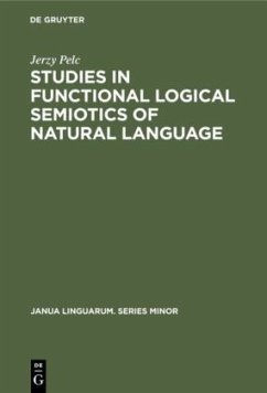 Studies in Functional Logical Semiotics of Natural Language - Pelc, Jerzy