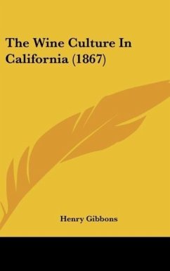 The Wine Culture In California (1867) - Gibbons, Henry