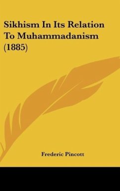 Sikhism In Its Relation To Muhammadanism (1885) - Pincott, Frederic