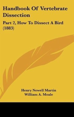 Handbook Of Vertebrate Dissection - Martin, Henry Newell; Moale, William A.