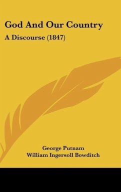 God And Our Country - Putnam, George; Bowditch, William Ingersoll