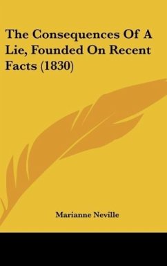 The Consequences Of A Lie, Founded On Recent Facts (1830) - Neville, Marianne