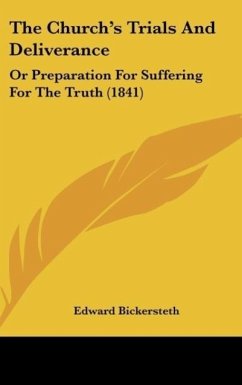 The Church's Trials And Deliverance - Bickersteth, Edward