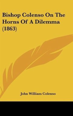 Bishop Colenso On The Horns Of A Dilemma (1863) - Colenso, John William