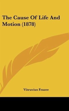 The Cause Of Life And Motion (1878) - Frazee, Vitruvius