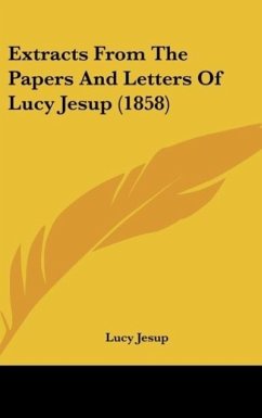 Extracts From The Papers And Letters Of Lucy Jesup (1858) - Jesup, Lucy