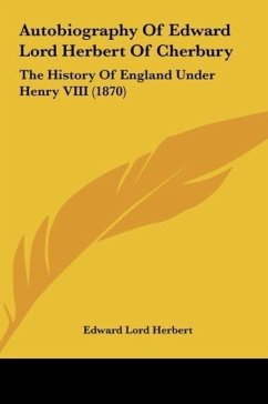 Autobiography Of Edward Lord Herbert Of Cherbury