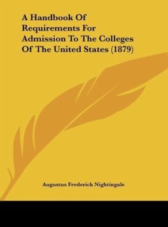 A Handbook Of Requirements For Admission To The Colleges Of The United States (1879)