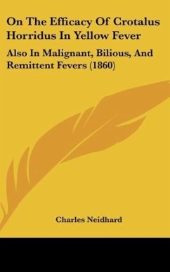 On The Efficacy Of Crotalus Horridus In Yellow Fever - Neidhard, Charles