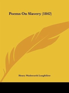 Poems On Slavery (1842) - Longfellow, Henry Wadsworth