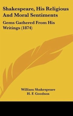 Shakespeare, His Religious And Moral Sentiments - Shakespeare, William