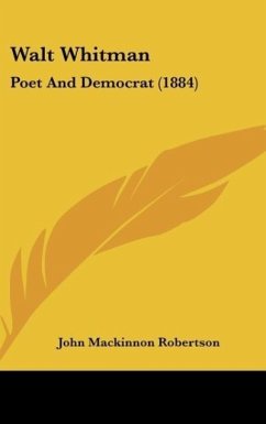 Walt Whitman - Robertson, John Mackinnon