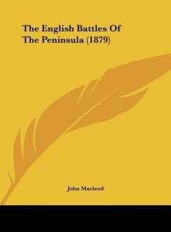 The English Battles Of The Peninsula (1879) - Macleod, John
