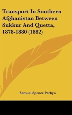 Transport In Southern Afghanistan Between Sukkur And Quetta, 1878-1880 (1882) - Parkyn, Samuel Spence