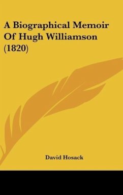 A Biographical Memoir Of Hugh Williamson (1820)