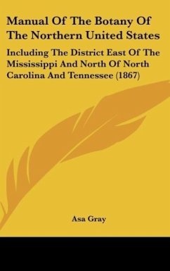 Manual Of The Botany Of The Northern United States - Gray, Asa