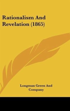 Rationalism And Revelation (1865) - Longman Green And Company