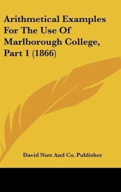 Arithmetical Examples For The Use Of Marlborough College, Part 1 (1866)