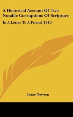 A Historical Account Of Two Notable Corruptions Of Scripture - Newton, Isaac
