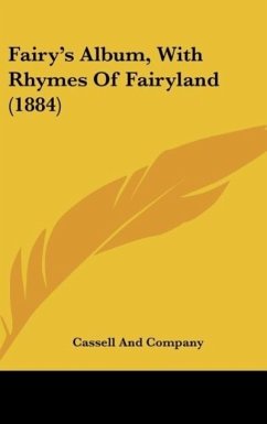 Fairy's Album, With Rhymes Of Fairyland (1884) - Cassell And Company