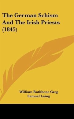 The German Schism And The Irish Priests (1845) - Greg, William Rathbone