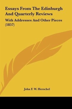 Essays From The Edinburgh And Quarterly Reviews - Herschel, John F. W.
