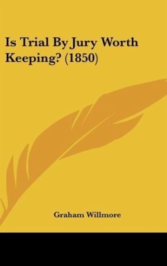 Is Trial By Jury Worth Keeping? (1850)