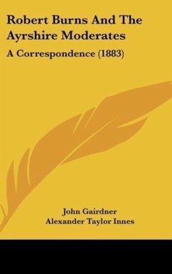 Robert Burns And The Ayrshire Moderates - Gairdner, John; Innes, Alexander Taylor