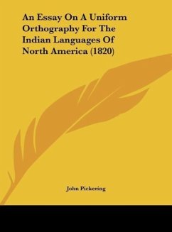 An Essay On A Uniform Orthography For The Indian Languages Of North America (1820)