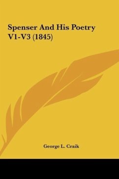 Spenser And His Poetry V1-V3 (1845) - Craik, George L.