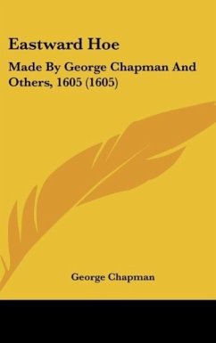 Eastward Hoe - Chapman, George