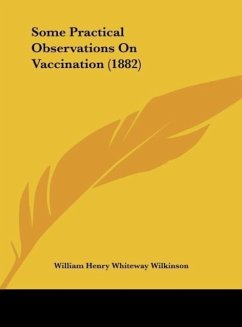 Some Practical Observations On Vaccination (1882) - Wilkinson, William Henry Whiteway