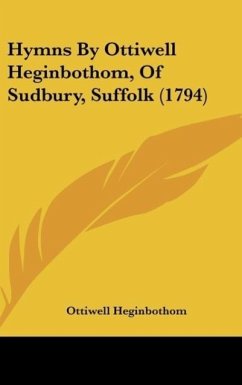 Hymns By Ottiwell Heginbothom, Of Sudbury, Suffolk (1794)